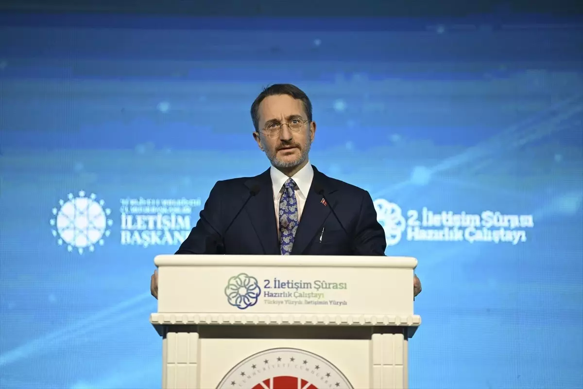 Cumhurbaşkanlığı İletişim Başkanı Altun “2. İletişim Şurası Hazırlık Çalıştayı”nda konuştu Açıklaması