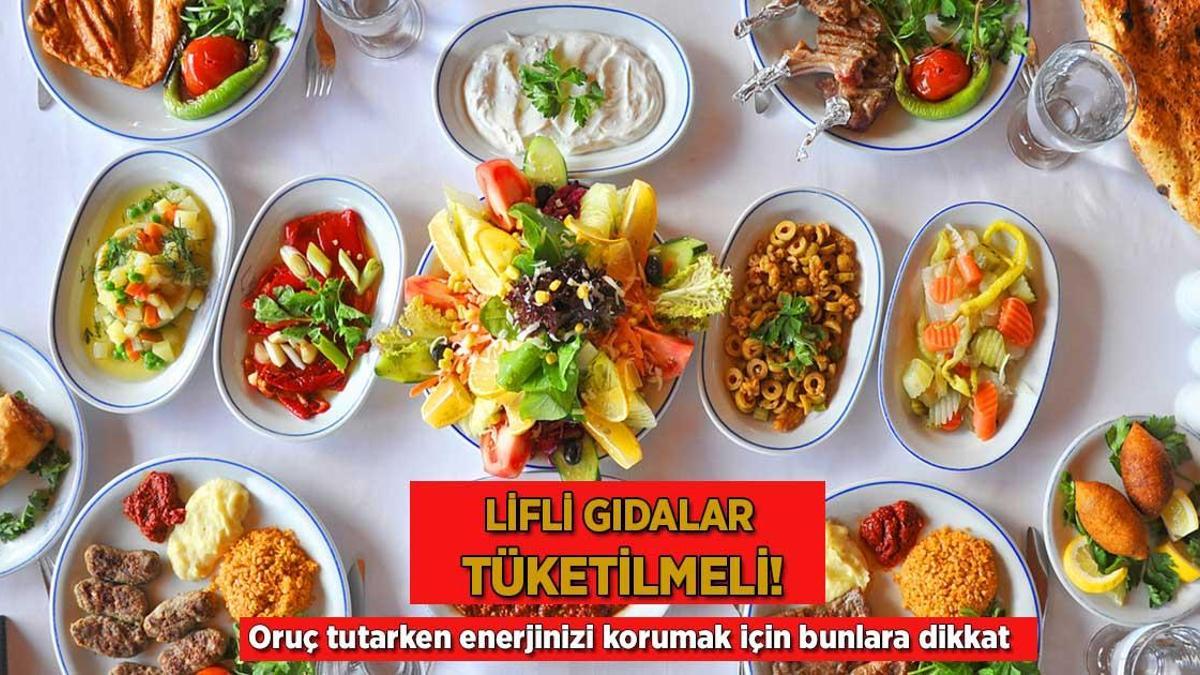 Lifli gıdalar tüketilmeli! Oruç tutarken enerjinizi korumak için bunlara dikkat edin